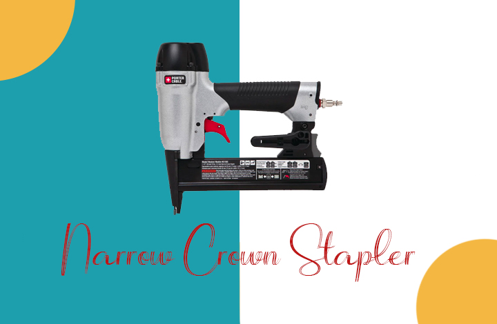 Narrow Crown Stapler and its Use